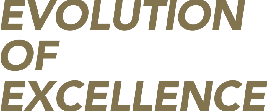 EVOLUTION OF EXCELLENCE